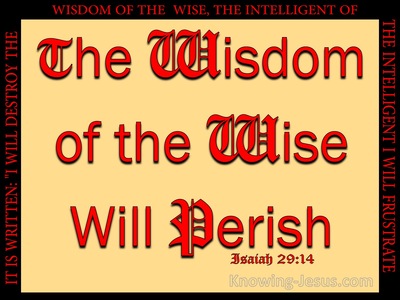 Isaiah 29:14 The Wisdom Of The Wise Will Perish (red)